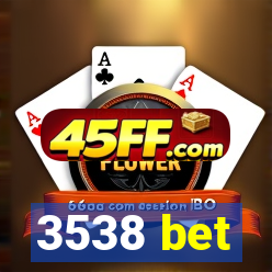 3538 bet